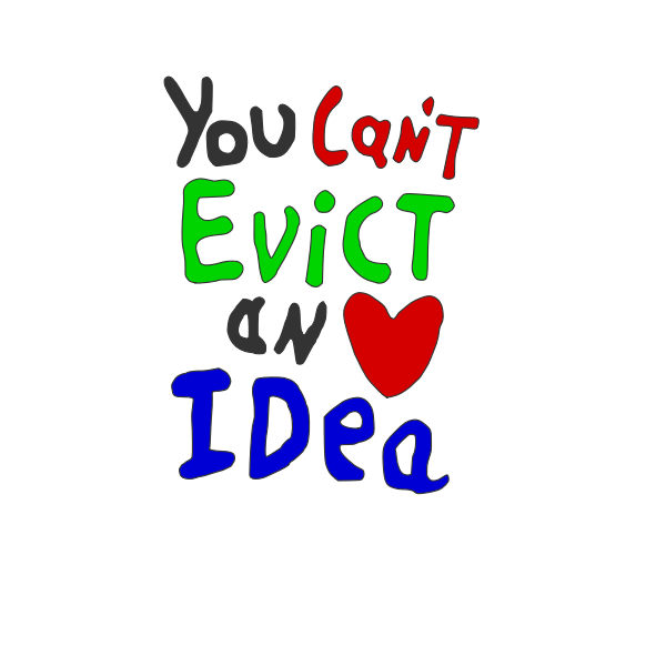 You Can Not Evict An Idea