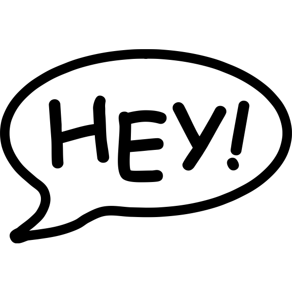 Speech bubble with ''hey!''