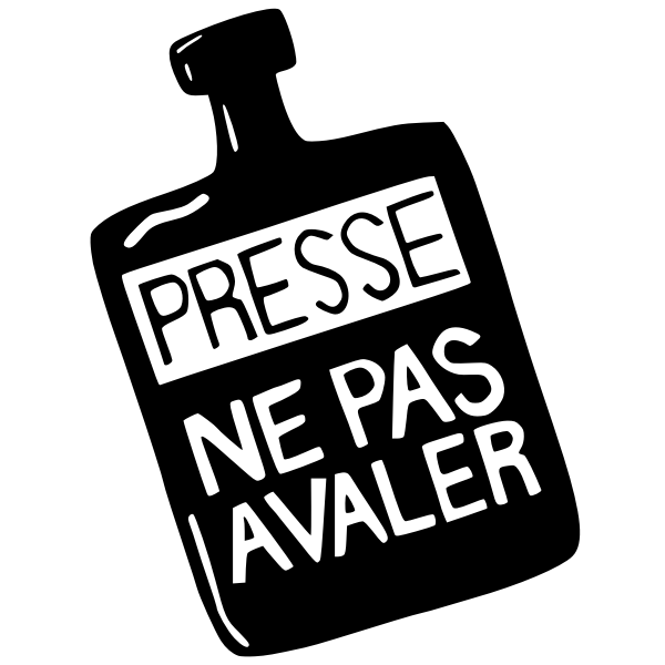 Presse ne pas avaler (Press : don't swallow)