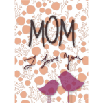 ''Mom I Love You'' card